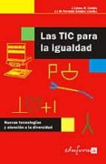 las tic para la igualdad: nuevas tecnologias y atencion a la dive rsidad-julio cabero almenara-margarita cordoba perez-jose m fernandez batanero-9788466574860 las tic para la igualdad: nuevas tecnologias y atencion a la dive rsidad-julio cabero almenara-margarita cordoba perez-jose m fernandez batanero-9788466574860