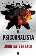 el psicoanalista (edicion 10º aniversario)+ epilogo-john katzenbach-9788466650960 el psicoanalista (edicion 10º aniversario)+ epilogo-john katzenbach-9788466650960