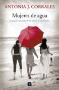 mujeres de agua-antonia de j. corrales-9788466659260 mujeres de agua-antonia de j. corrales-9788466659260