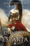 enemigos de esparta (ebook)-sebastian roa-9788466663960 enemigos de esparta (ebook)-sebastian roa-9788466663960
