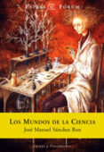 los mundos de la ciencia: del big bang al 11 de septiembre-jose manuel sanchez ron-9788467003260 los mundos de la ciencia: del big bang al 11 de septiembre-jose manuel sanchez ron-9788467003260