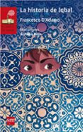 la historia de iqbal-francesco d adamo-9788467589160 la historia de iqbal-francesco d adamo-9788467589160