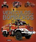 atlas ilustrado de vehiculos de bomberos-9788467737660 atlas ilustrado de vehiculos de bomberos-9788467737660
