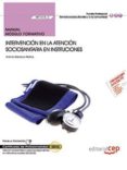 manual. intervencion en la atencion sociosanitaria en instituciones (mf1018_2). certificados de profesionalidad.-9788468169460 manual. intervencion en la atencion sociosanitaria en instituciones (mf1018_2). certificados de profesionalidad.-9788468169460