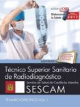 técnico superior sanitario de radiodiagnóstico. servicio de salud de castilla-la mancha (sescam). temario específico vol. i-9788468177960 técnico superior sanitario de radiodiagnóstico. servicio de salud de castilla-la mancha (sescam). temario específico vol. i-9788468177960