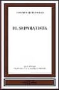 el separatista-eduardo lopez bago-9788470397660 el separatista-eduardo lopez bago-9788470397660