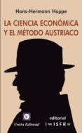 la ciencia economica y el metodo austriaco-hans hermann hoppe-9788472095960 la ciencia economica y el metodo austriaco-hans hermann hoppe-9788472095960