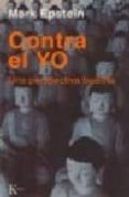 contra el yo: una perspectiva budista-mark epstein-9788472454460 contra el yo: una perspectiva budista-mark epstein-9788472454460