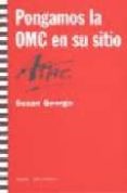 pongamos la omc en su sitio-susan george-9788474265460 pongamos la omc en su sitio-susan george-9788474265460