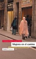 mujeres en el camino: el fenomeno de la migracion femenina en esp aña-francisco checa y olmos-9788474267860 mujeres en el camino: el fenomeno de la migracion femenina en esp aña-francisco checa y olmos-9788474267860