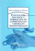 evaluacion, balance y formacion de competencias laborales transve rsales: propuestas para mejorar la calidad en la formacion profesional y en el mundo del trabajo-maria luisa rodriguez moreno-9788475845760 evaluacion, balance y formacion de competencias laborales transve rsales: propuestas para mejorar la calidad en la formacion profesional y en el mundo del trabajo-maria luisa rodriguez moreno-9788475845760
