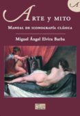 arte y mito. manual de iconografia clasica-miguel angel elvira barba-9788477371960 arte y mito. manual de iconografia clasica-miguel angel elvira barba-9788477371960