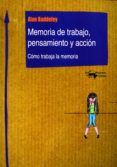 memoria de trabajo, pensamiento y accion: como trabajar la memoria-alan baddeley-9788477740360 memoria de trabajo, pensamiento y accion: como trabajar la memoria-alan baddeley-9788477740360