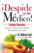 ¡despide a tu medico!-andrew saul-9788478088560 ¡despide a tu medico!-andrew saul-9788478088560