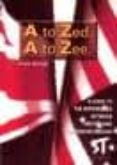 a to zed, a to zee: a guide to the differences between british an d american english s asombrosa-harry lorayne-9788478733460 a to zed, a to zee: a guide to the differences between british an d american english s asombrosa-harry lorayne-9788478733460