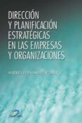 dirección y planificación estratégicas en las empresas y organizaciones (ebook)-andres fernandez romero-9788479782160 dirección y planificación estratégicas en las empresas y organizaciones (ebook)-andres fernandez romero-9788479782160