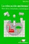 la educacion ambiental: bases eticas conceptuales y metodologicas (3ª ed.)-maria novo-9788479911560 la educacion ambiental: bases eticas conceptuales y metodologicas (3ª ed.)-maria novo-9788479911560