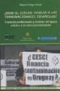 ¿debe el estado ayudar a las transnacionales españolas?: impactos ambientales y sociales del apoyo publico a la internacionalizacion-9788480101660 ¿debe el estado ayudar a las transnacionales españolas?: impactos ambientales y sociales del apoyo publico a la internacionalizacion-9788480101660