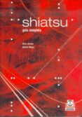 shiatsu. guia completa-chris jarmey-gabriel mojay-9788480196260 shiatsu. guia completa-chris jarmey-gabriel mojay-9788480196260
