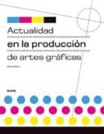 actualidad en la produccion de las artes graficas-david bann-9788480767460 actualidad en la produccion de las artes graficas-david bann-9788480767460