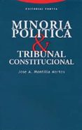 minoria politica y tribunal constitucional-jose a. montilla martos-9788481645460 minoria politica y tribunal constitucional-jose a. montilla martos-9788481645460