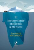 el inconsciente explicado a mi nieto-elisabeth roudinesco-9788481989960 el inconsciente explicado a mi nieto-elisabeth roudinesco-9788481989960