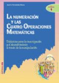 la numeracion y las cuatro operaciones matematicas: didactica par a la investigacion y el descubrimiento a traves de la manipulacion-jose a. fernandez bravo-9788483164860 la numeracion y las cuatro operaciones matematicas: didactica par a la investigacion y el descubrimiento a traves de la manipulacion-jose a. fernandez bravo-9788483164860