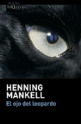 el ojo del leopardo-henning mankell-9788483835760 el ojo del leopardo-henning mankell-9788483835760
