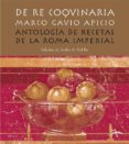 de re coquinaria: antologia de recetas de la roma imperial-marco gavio apicio-9788484282860 de re coquinaria: antologia de recetas de la roma imperial-marco gavio apicio-9788484282860