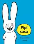 pipi caca (2º ed.)-stephane blake-9788484702160 pipi caca (2º ed.)-stephane blake-9788484702160