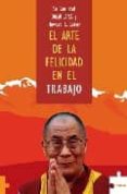 el arte de la felicidad en el trabajo-9788489746060 el arte de la felicidad en el trabajo-9788489746060