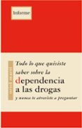 todo lo que quisiste saber sobre la dependencia a las drogas y nu-9788489753860 todo lo que quisiste saber sobre la dependencia a las drogas y nu-9788489753860
