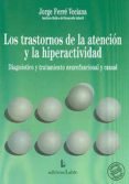 los trastornos de la atencion y la hiperactividad: diagnostico y tratamiento neurofuncional y casual-jorge ferre veciana-9788489963160 los trastornos de la atencion y la hiperactividad: diagnostico y tratamiento neurofuncional y casual-jorge ferre veciana-9788489963160