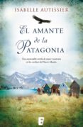 el amante de la patagonia (ebook)-isabelle autissier-9788490195260 el amante de la patagonia (ebook)-isabelle autissier-9788490195260
