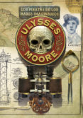 ulysses moore 15 : los piratas de los mares imaginarios-pierdomenico baccalario-9788490434260 ulysses moore 15 : los piratas de los mares imaginarios-pierdomenico baccalario-9788490434260
