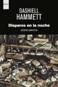 disparos en la noche. (ebook)-dashiell hammett-9788490560860 disparos en la noche. (ebook)-dashiell hammett-9788490560860