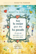 soy lo mejor que me ha pasado-rosetta forner veral-9788490564660 soy lo mejor que me ha pasado-rosetta forner veral-9788490564660