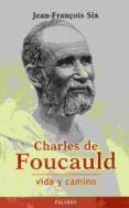 charles de foucauld: vida y camino-jean-francois six-9788490614860 charles de foucauld: vida y camino-jean-francois six-9788490614860