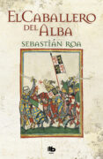 el caballero del alba (ebook)-sebastian roa-9788490691960 el caballero del alba (ebook)-sebastian roa-9788490691960