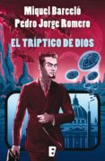 el tríptico de dios (ebook)-miquel barcelo-pedro jorge romero-9788490694060 el tríptico de dios (ebook)-miquel barcelo-pedro jorge romero-9788490694060