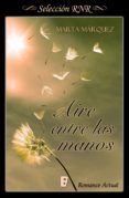 aire entre las manos (aire y viento 1) (ebook)-marta marquez-9788490699560 aire entre las manos (aire y viento 1) (ebook)-marta marquez-9788490699560