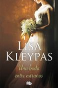 una boda entre extraños (vallerands 1)-lisa kleypas-9788490705360 una boda entre extraños (vallerands 1)-lisa kleypas-9788490705360