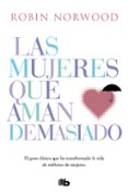 las mujeres que aman demasiado-robin norwood-9788490707760 las mujeres que aman demasiado-robin norwood-9788490707760