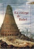 la estirpe de babel-angel esteban-9788490744260 la estirpe de babel-angel esteban-9788490744260
