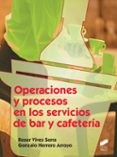 operaciones y procesos en los servicios de bar y cafeteria-roser vives serra-9788490770160 operaciones y procesos en los servicios de bar y cafeteria-roser vives serra-9788490770160