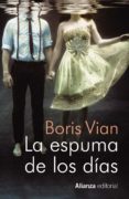 la espuma de los días-boris vian-9788491040460 la espuma de los días-boris vian-9788491040460