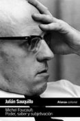 michel foucault: poder, saber y subjetivación-julian sauquillo gonzalez-9788491047360 michel foucault: poder, saber y subjetivación-julian sauquillo gonzalez-9788491047360