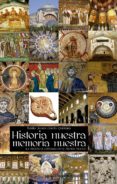 historia nuestra, memoria nuestra (ebook)-9788491402060 historia nuestra, memoria nuestra (ebook)-9788491402060
