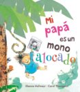mi papa es un mono alocado-dianne hofmeyr-9788491450160 mi papa es un mono alocado-dianne hofmeyr-9788491450160