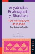 tres matematicos de la india: arybhata, brahmagupta y bhaskara-ricardo moreno castillo-9788492493760 tres matematicos de la india: arybhata, brahmagupta y bhaskara-ricardo moreno castillo-9788492493760